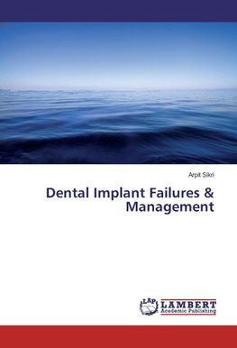 Dental Implant Failures & Management