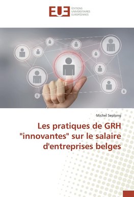 Les pratiques de GRH "innovantes" sur le salaire d'entreprises belges