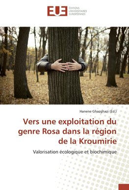 Vers une exploitation du genre Rosa dans la région de la Kroumirie