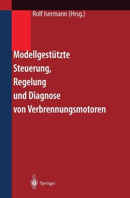 Modellgestützte Steuerung, Regelung und Diagnose von Verbrennungsmotoren