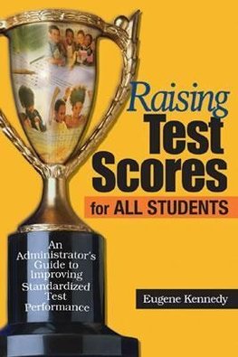 Kennedy, E: Raising Test Scores for All Students