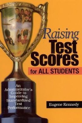 Kennedy, E: Raising Test Scores for All Students