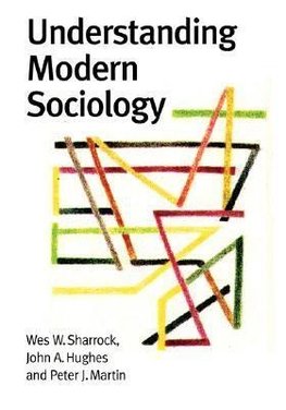 Sharrock, W: Understanding Modern Sociology