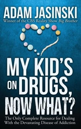 My Kid's on Drugs. Now What?