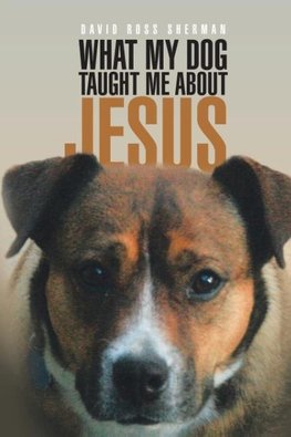 What My Dog Taught Me About Jesus