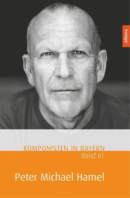 Komponisten in Bayern. Band 61: Peter Michael Hamel