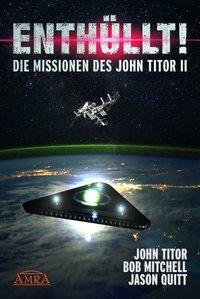 ENTHÜLLT! Die Missionen des John Titor II