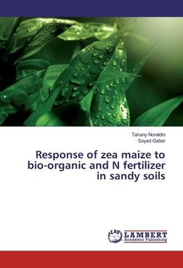 Response of zea maize to bio-organic and N fertilizer in sandy soils