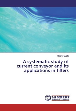 A systematic study of current conveyor and its applications in filters