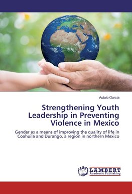 Strengthening Youth Leadership in Preventing Violence in Mexico