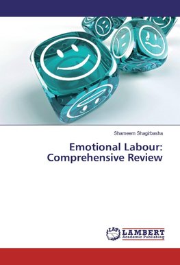 Emotional Labour: Comprehensive Review