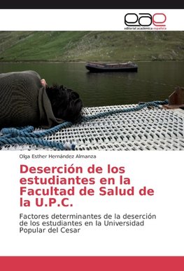 Deserción de los estudiantes en la Facultad de Salud de la U.P.C.