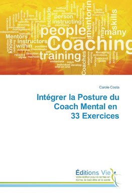 Intégrer la Posture du Coach Mental en 33 Exercices