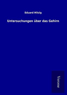 Untersuchungen über das Gehirn