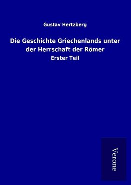 Die Geschichte Griechenlands unter der Herrschaft der Römer