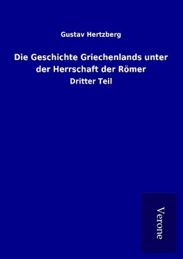 Die Geschichte Griechenlands unter der Herrschaft der Römer