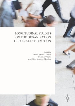 Longitudinal Studies on the Organization of Social Interaction