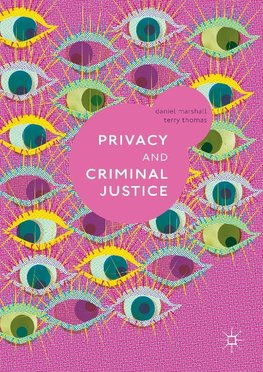 Thomas, T: Privacy and Criminal Justice