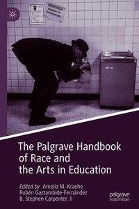 The Palgrave Handbook of Race and the Arts in Education