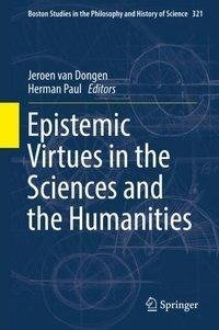 Epistemic Virtues in the Sciences and Humanities