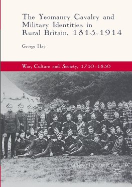 The Yeomanry Cavalry and Military Identities in Rural Britain, 1815-1914