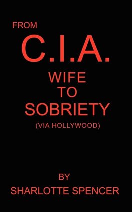 FROM CIA WIFE TO SOBRIETY