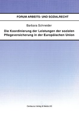 Die Koordinierung der Leistungen der sozialen Pflegeversicherung in der Europäischen Union