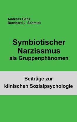 Symbiotischer Narzissmus als Gruppenphänomen