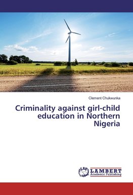 Criminality against girl-child education in Northern Nigeria