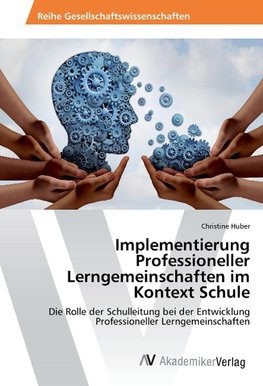 Implementierung Professioneller Lerngemeinschaften im Kontext Schule