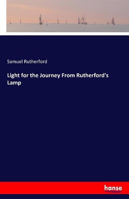 Light for the Journey From Rutherford's Lamp