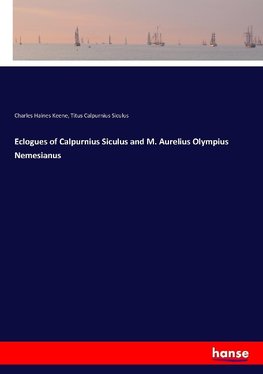 Eclogues of Calpurnius Siculus and M. Aurelius Olympius Nemesianus