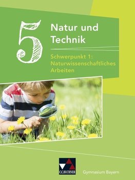 Natur und Technik Gymnasium BY 5: Naturwissenschaftliches  Arbeiten