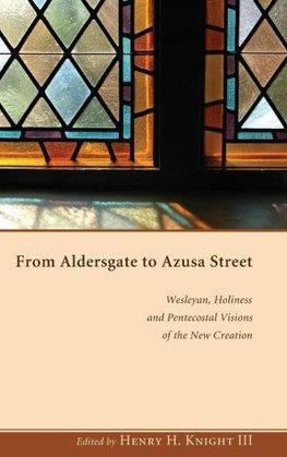 From Aldersgate to Azusa Street