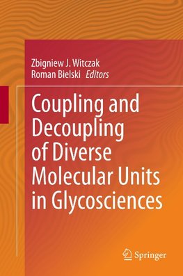 Coupling and Decoupling of Diverse Molecular Units in Glycosciences