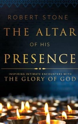 The Altar of His Presence