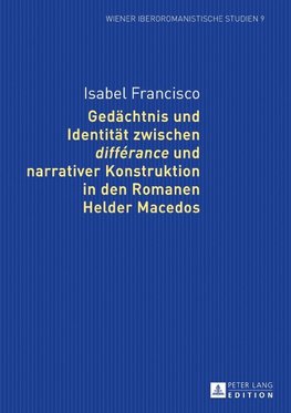 Gedächtnis und Identität zwischen «différance» und narrativer Konstruktion in den Romanen Helder Macedos