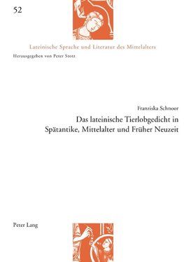 Das lateinische Tierlobgedicht in Spätantike, Mittelalter und Früher Neuzeit