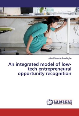 An integrated model of low-tech entrepreneural opportunity recognition