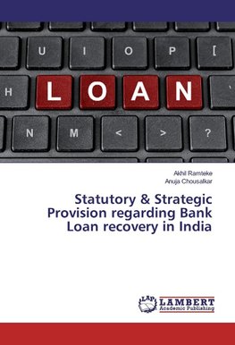 Statutory & Strategic Provision regarding Bank Loan recovery in India