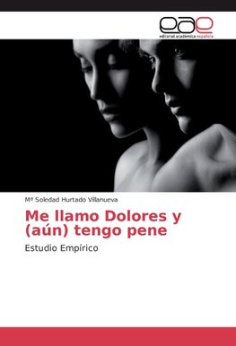 Me llamo Dolores y (aún) tengo pene