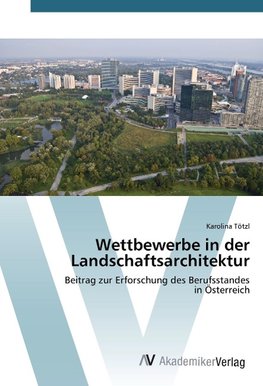 Wettbewerbe in der Landschaftsarchitektur