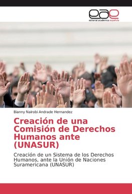 Creación de una Comisión de Derechos Humanos ante (UNASUR)