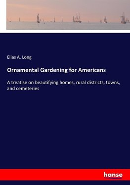 Ornamental Gardening for Americans