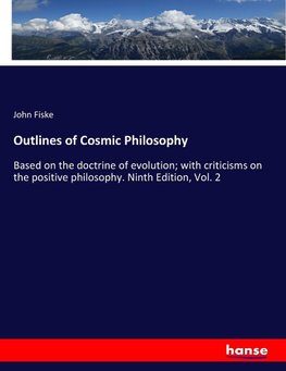 Outlines of Cosmic Philosophy