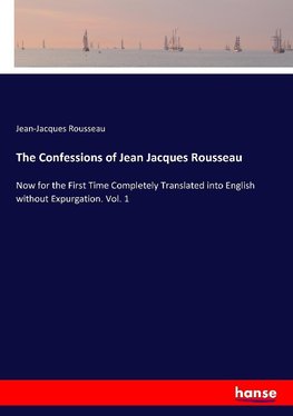 The Confessions of Jean Jacques Rousseau