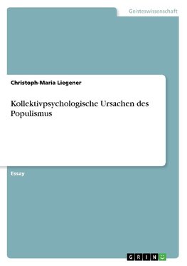 Kollektivpsychologische Ursachen des Populismus