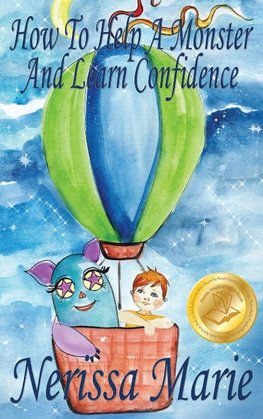 How to Help a Monster and Learn Confidence (Bedtime story about a Boy and his Monster Learning Self Confidence, Picture Books, Preschool Books, Kids Ages 2-8, Baby Books, Kids Book, Books for Kids)