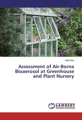 Assessment of Air-Borne Bioaerosol at Greenhouse and Plant Nursery