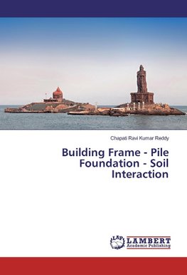 Building Frame - Pile Foundation - Soil Interaction